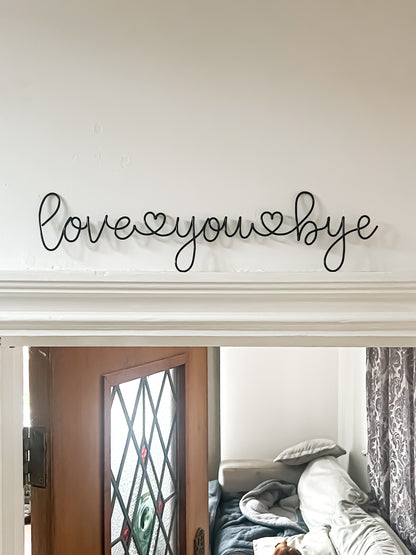 Love you bye Sign