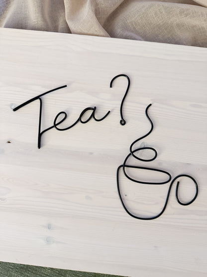 Tea? Cup Wire Sign