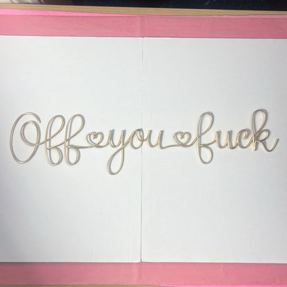 Off you fuck Sign