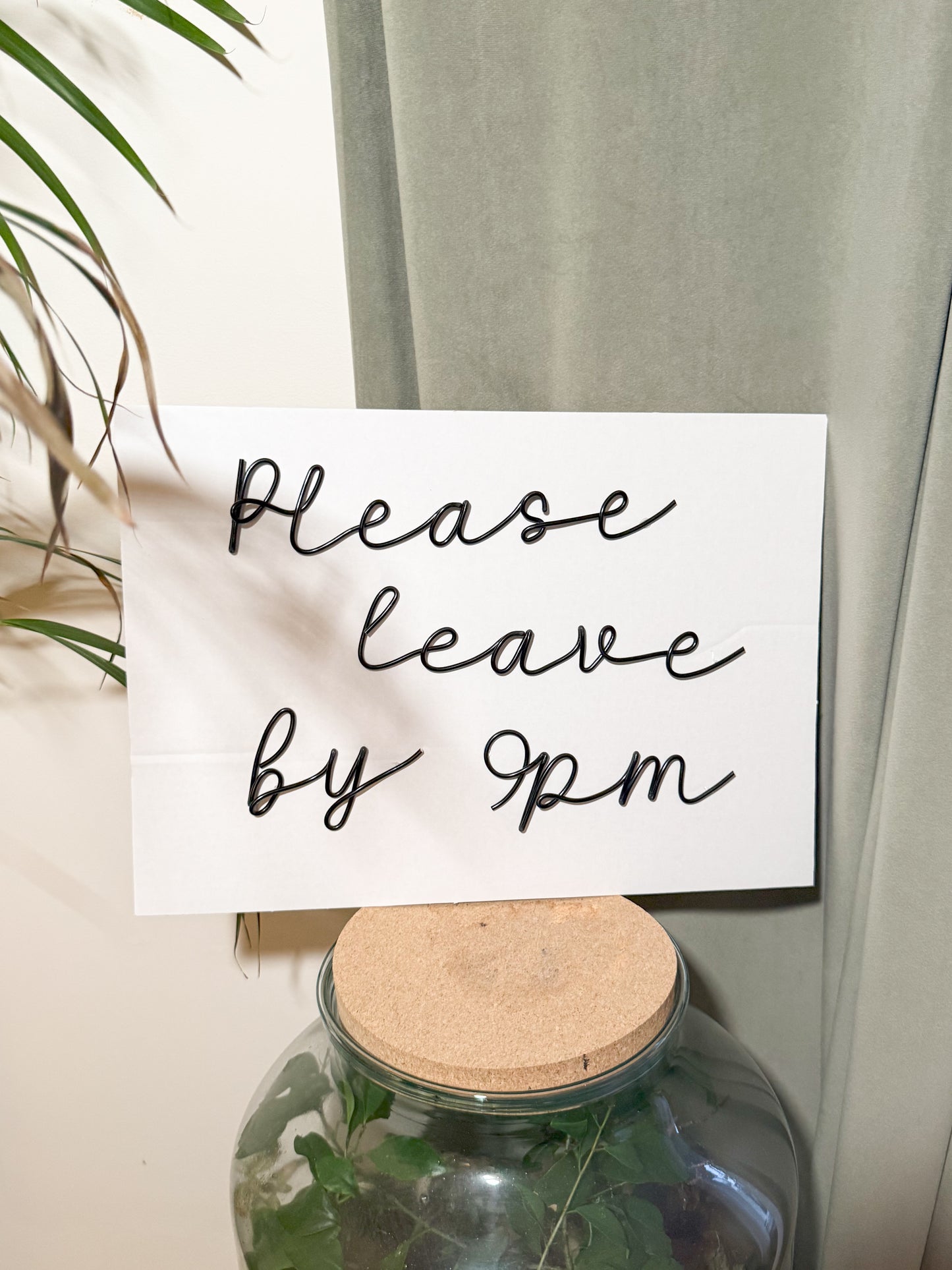 Please leave by 9pm Wire Sign
