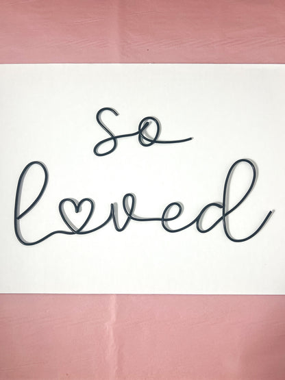 So Loved Wire Sign