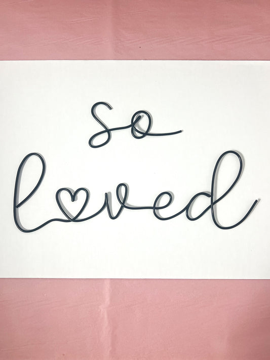 So Loved Wire Sign