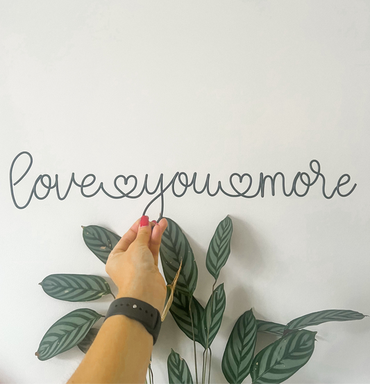 Love you more Sign