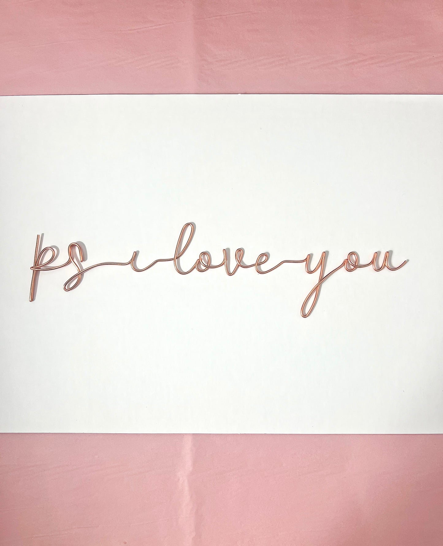 Ps I love you Wire Sign