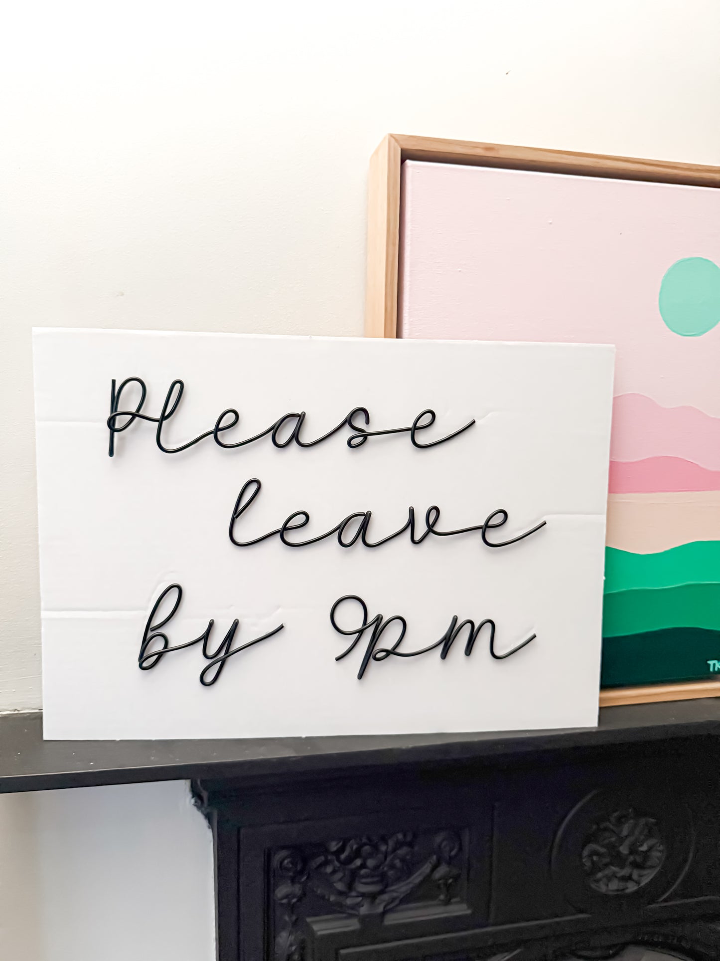Please leave by 9pm Wire Sign