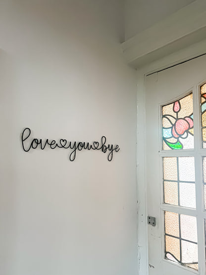 Love you bye Sign