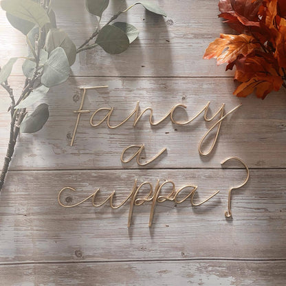 'Fancy a cuppa?' Wire Sign