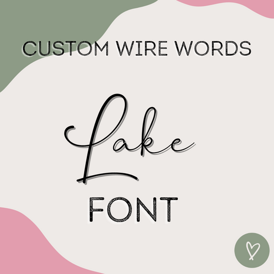 Custom Wire Words - Lake Font
