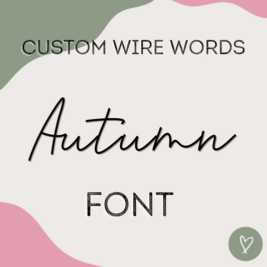 Custom Wire Words - Autumn Font