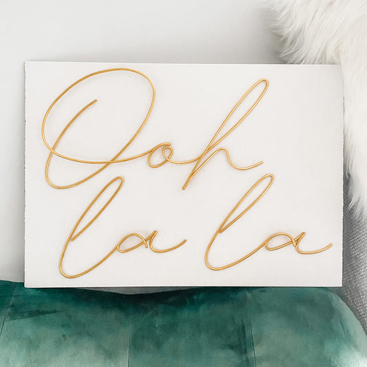 'Ooh la la' Wire Sign