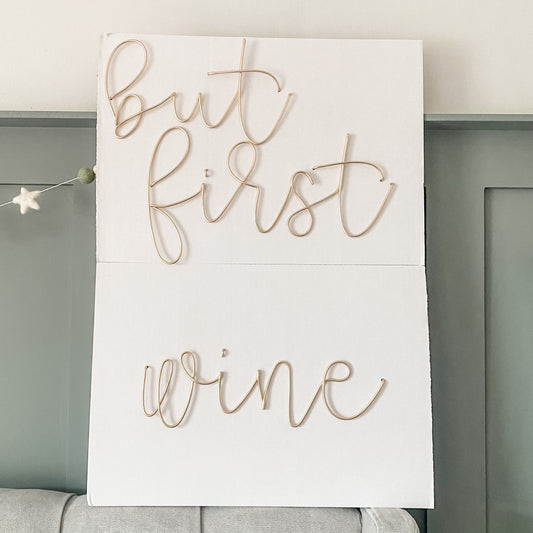 'but first wine' Wire Sign