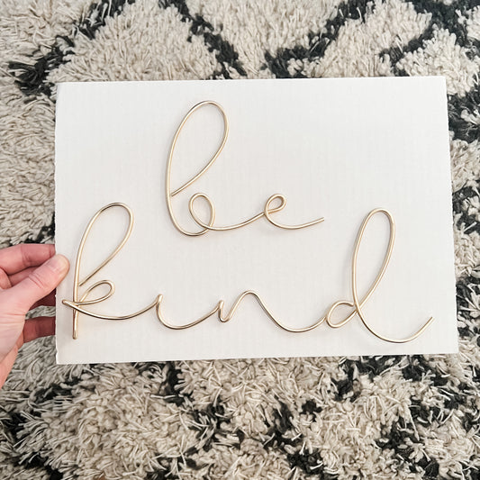 Be Kind Wire Sign
