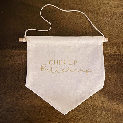 Chin Up Buttercup Small Banner