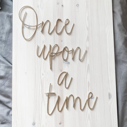 'Once upon a time' Wire Sign